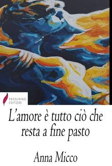 L'amore è tutto ciò che resta a fine pasto PDF