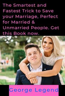 The Smartest and Fastest Trick to Save your Marriage, Perfect for Married & Unmarried People. Get this Book now. PDF