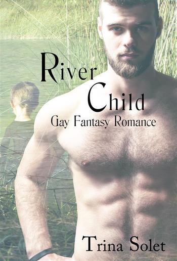 River Child (Gay Fantasy Romance) PDF