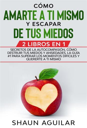 Cómo Amarte a ti Mismo y Escapar de tus Miedos PDF