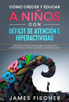 Cómo Crecer y Educar a Niños con Déficit de Atención e Hiperactividad PDF