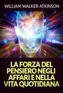 La Forza del Pensiero negli Affari e nella Vita quotidiana (Tradotto) PDF