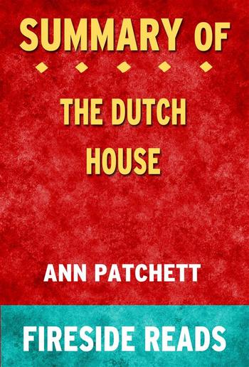 The Dutch House: A Novel by Ann Patchett: Summary by Fireside Reads PDF