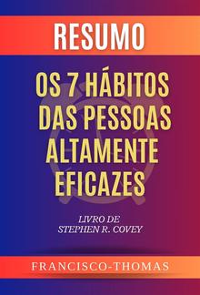 Resumo de Os 7 Hábitos Das Pessoas Altamente Eficazes Livro de Stephen R. Covey PDF