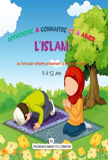 Apprendre à connaître et à aimer l'Islam PDF