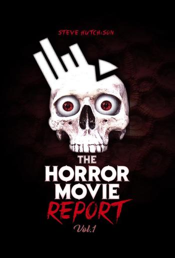 The Horror Movie Report: Volume 1 PDF