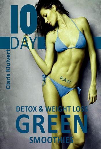 10 Day Detox And Weight Loss Green Smoothies PDF