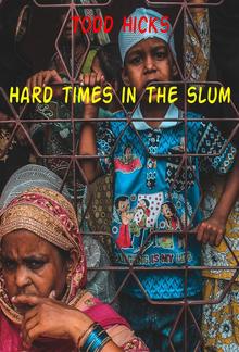 Hard times in the slum PDF