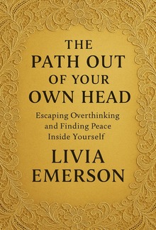 The Path Out Of Your Own Head PDF