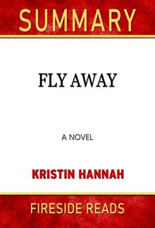 Fly Away: A Novel by Kristin Hannah: Summary by Fireside Reads PDF