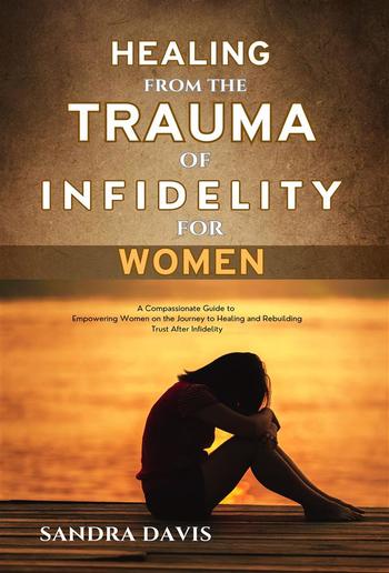 Healing from The Trauma of Infidelity for women PDF