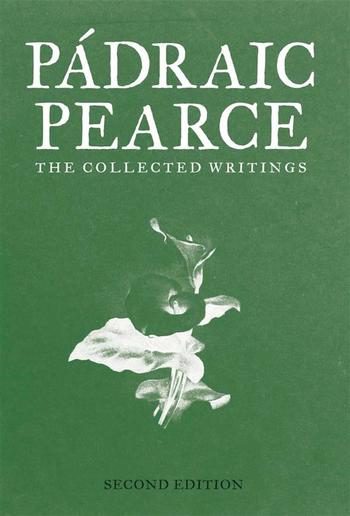 The Collected Works of Padraic Pearse PDF