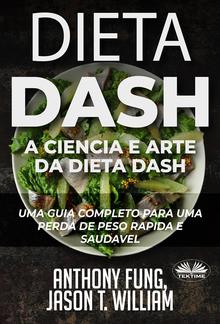 Dieta Dash - A Ciência E Arte Da Dieta Dash PDF