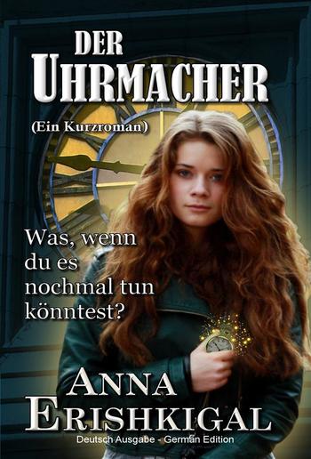 Der Uhrmacher ein kurzroman (German Edition) PDF