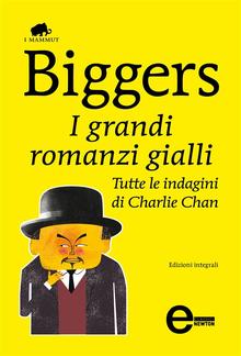 I grandi romanzi gialli. Tutte le indagini di Charlie Chan PDF