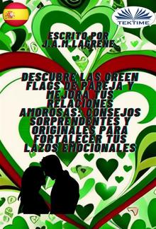 Descubre Las Green Flags De Pareja Y Mejora Tus Relaciones Amorosas PDF