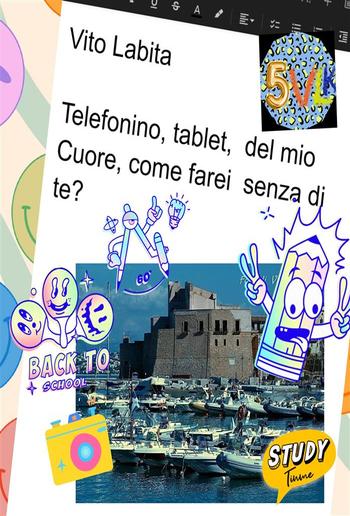 Telefonino, tablet, del mio Cuore, come farei senza di te? PDF