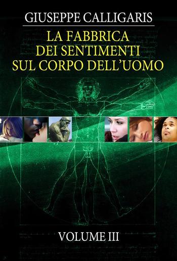 La Fabbrica dei Sentimenti sul Corpo dell'Uomo - Vol. 3 PDF La Fabbrica dei Sentimenti sul Corpo dell'Uomo - Vol. 3 PDF