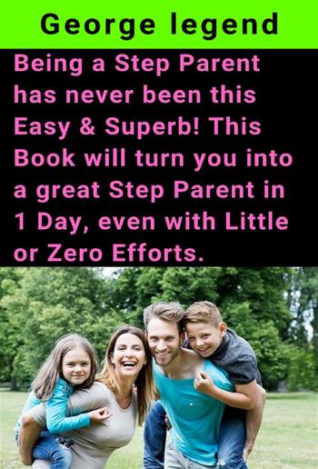 Being a Step Parent has never been this Easy & Superb! This Book will turn you into a great Step Parent in 1 Day, even with Little or Zero Efforts. PDF