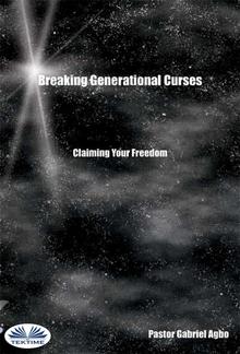 Breaking Generational Curses: Claiming Your Freedom PDF