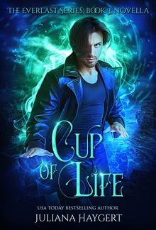 Cup of Life: The Everlast Series Book 3 PDF