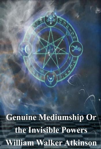 Genuine Mediumship Or the Invisible Powers PDF