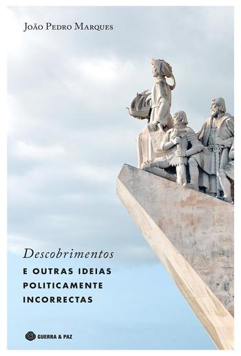 Descobrimentos e Outras Ideias Politicamente Incorrectas PDF