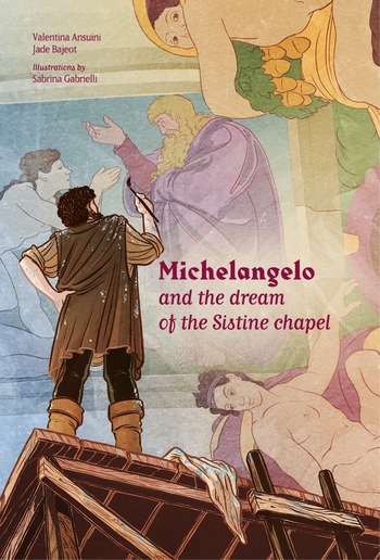 Michelangelo and the dream of the Sistine chapel PDF