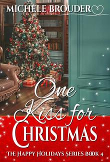 One Kiss for Christmas (The Happy Holidays Series, #4) PDF