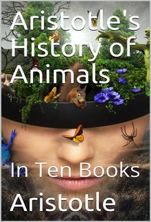Aristotle's History of Animals / In Ten Books PDF