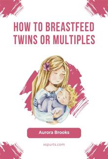 How to breastfeed twins or multiples PDF