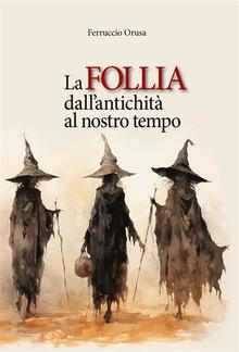 La follia dall'antichità al nostro tempo PDF