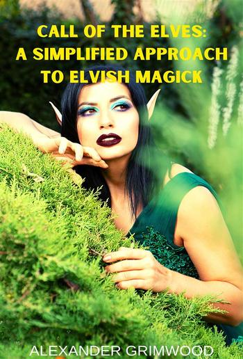 Call of the Elves: A Simplified Approach to Elvish Magick PDF