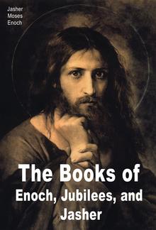 The Books of Enoch, Jubilees, and Jasher PDF