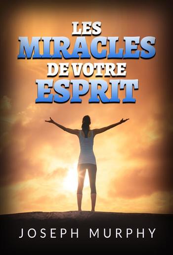 Les Miracles de votre esprit (Traduit) PDF