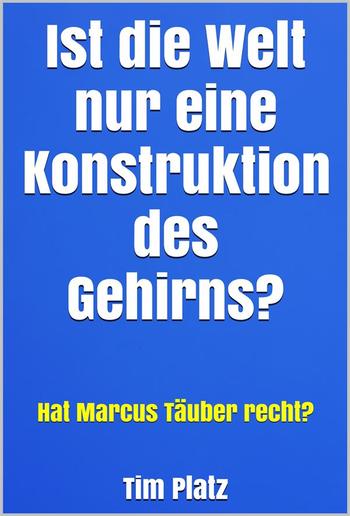 Ist die Welt nur eine Konstruktion des Gehirns? PDF