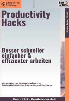 Productivity Hacks – Besser schneller einfacher & effizienter arbeiten PDF