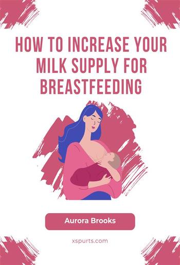 How to Increase Your Milk Supply for Breastfeeding PDF