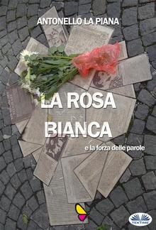 La Rosa Bianca e la Forza delle Parole PDF