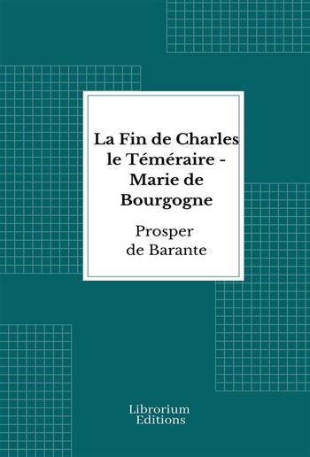 La Fin de Charles le Téméraire - Marie de Bourgogne PDF