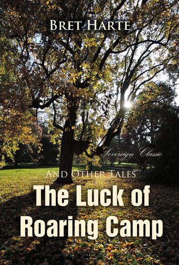 The Luck of Roaring Camp and Other Tales PDF