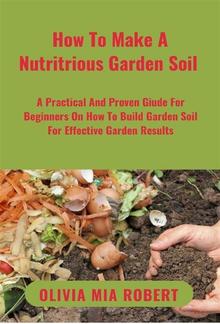 How To Make A Nutritious Garden Soil PDF