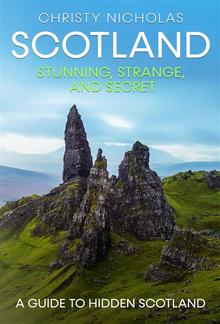 Scotland: Stunning, Strange, and Secret PDF