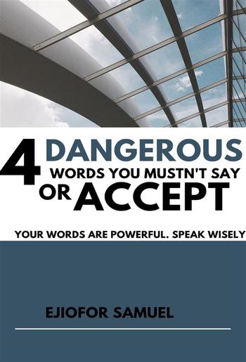 4 Dangerous Words You Mustn't Say Or Accept PDF