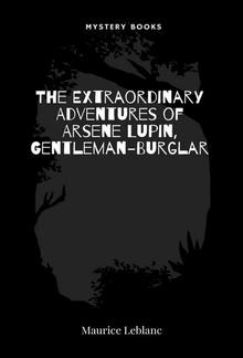 The Extraordinary Adventures of Arsene Lupin, Gentleman-Burglar PDF