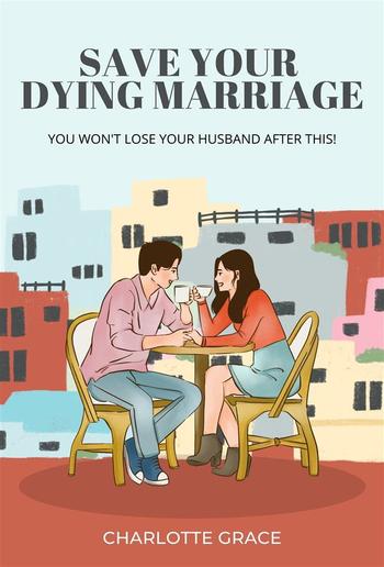 Save Your Dying Marriage In 2 Weeks PDF