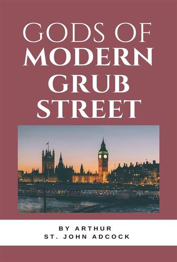 Gods of Modern Grub Street PDF