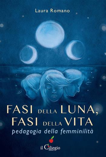 Fasi della luna, fasi della vita. Pedagogia della femminilità PDF
