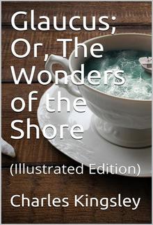 Glaucus; Or, The Wonders of the Shore PDF