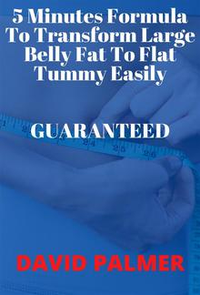 5 Minutes Formula To Transform Large Belly Fat To Flat Tummy Easily Guaranteed PDF